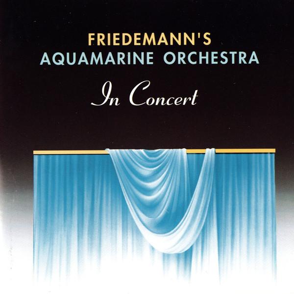 CD Friedemanns Aquamarin Orchester "In Concert"